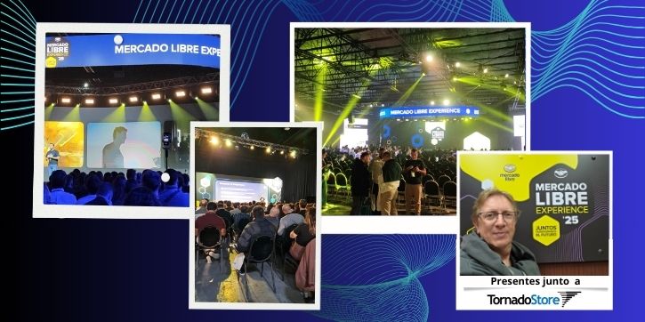 TornadoStore presentes en Mercado Libre Experience 25