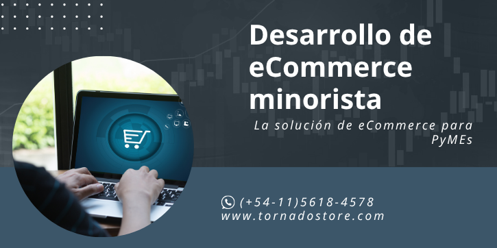 Desarrollo de eCommerce minorista: Escale las ventas de su negocio al entorno digital