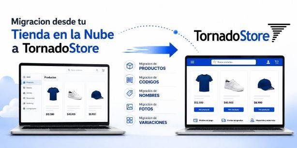 Migra desde tu Tienda en la Nube a TornadoStore